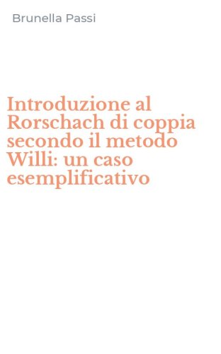 Introduzione al Rorschach di coppia secondo il metodo Willi: un caso esemplificativo