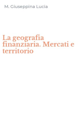 La geografia finanziaria. Mercati e territorio