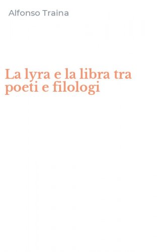 La lyra e la libra tra poeti e filologi