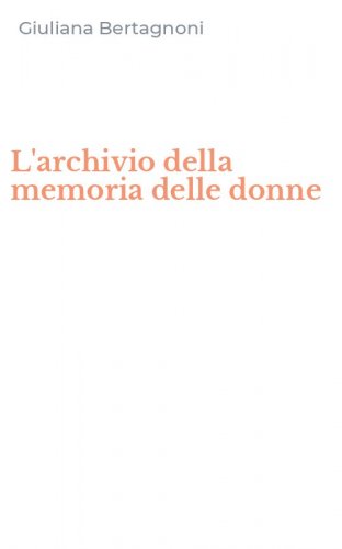 L'archivio della memoria delle donne