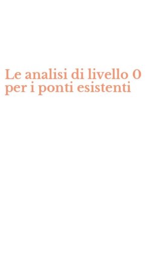 Le analisi di livello 0 per i ponti esistenti