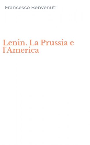 Lenin. La Prussia e l'America