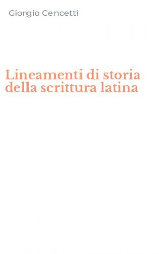 Lineamenti di storia della scrittura latina