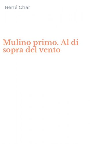 Mulino primo. Al di sopra del vento