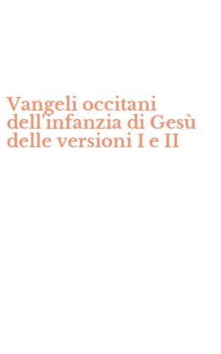 Vangeli occitani dell'infanzia di Ges&ugrave; delle versioni I e II