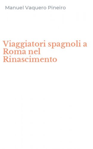 Viaggiatori spagnoli a Roma nel Rinascimento