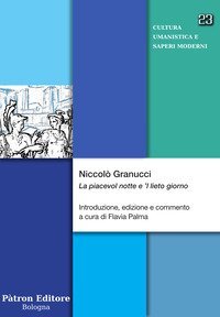 Niccol&ograve; Granucci. &laquo;La piacevol notte e 'l lieto giorno&raquo;