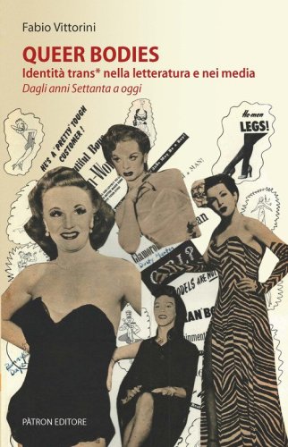 Queer bodies. Identit&agrave; trans* nella letteratura e nei media. Dagli anni Settanta a oggi