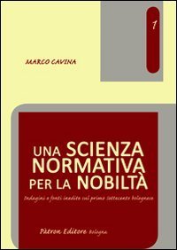 Una scienza normativa per la nobilt&agrave;. Indagini e fonti inedite sul primo Settecento bolognese