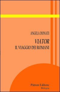 Viator. Il viaggio dei romani