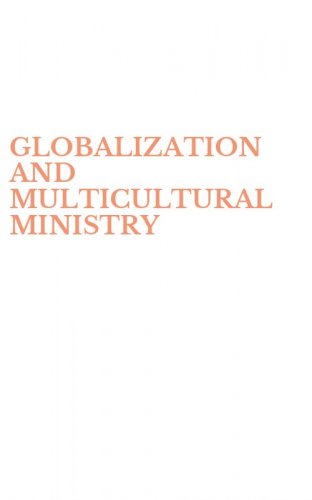 GLOBALIZATION AND MULTICULTURAL MINISTRY