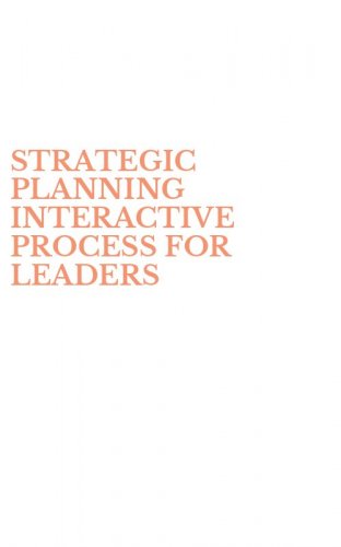 STRATEGIC PLANNING INTERACTIVE PROCESS FOR LEADERS