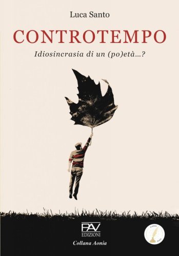 Controtempo. Idiosincrasia di un (po)et&agrave;...?