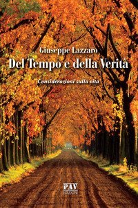 Del tempo e della verit&agrave;. Considerazioni sulla vita