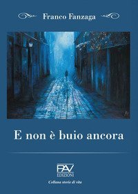 E non &egrave; buio ancora