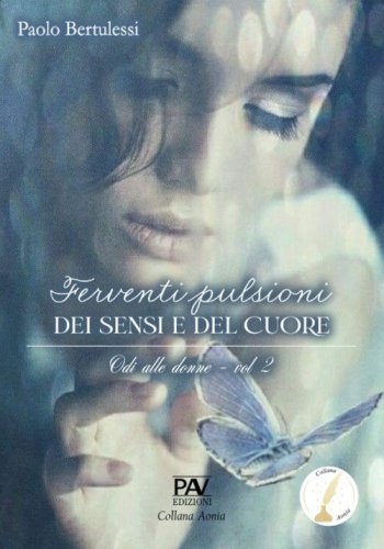 Ferventi pulsioni dei sensi e del cuore. Odi alle donne