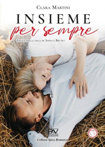 Insieme per sempre. Finale della saga di Anna e Bruno