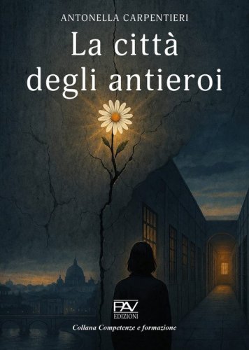 La citt&agrave; degli antieroi