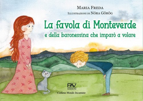 La favola di Monteverde e della baronessina che impar&ograve; a volare