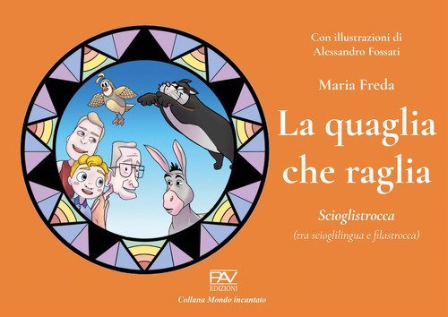 La quaglia che raglia. Scioglistrocca (tra scioglilingua e filastrocca)