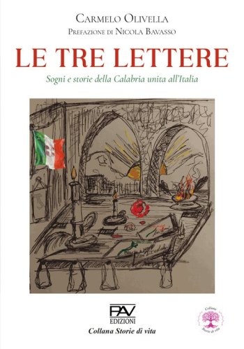Le tre lettere. Sogni e storie della Calabria unita all'Italia