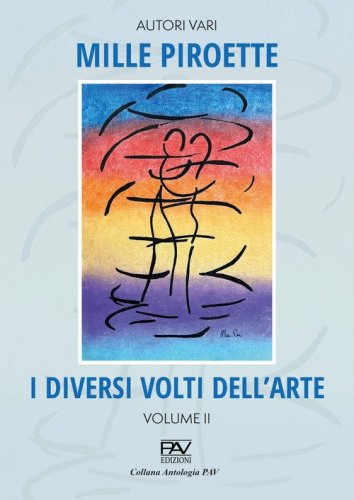 Mille piroette. I diversi volti dell'arte