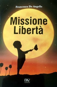 Missione libert&agrave;