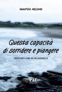 Questa capacit&agrave; di sorridere e piangere
