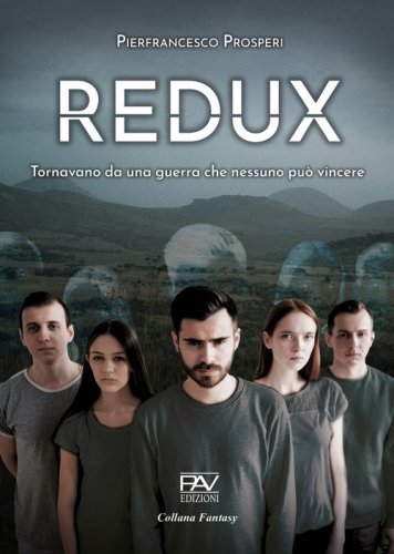 Redux. Tornavano da una guerra che nessuno pu&ograve; vincere