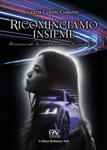 Ricominciamo insieme - Ricominceresti da capo se ne avessi la possibilit&agrave;?