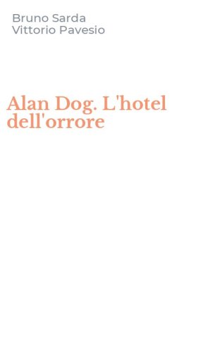 Alan Dog. L'hotel dell'orrore