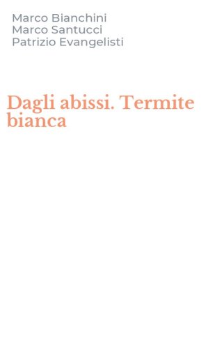 Dagli abissi. Termite bianca