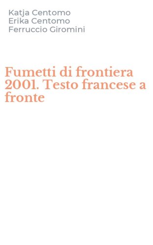 Fumetti di frontiera 2001. Testo francese a fronte