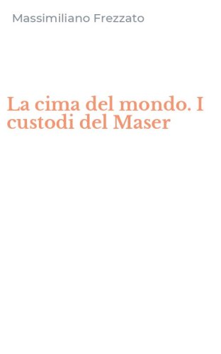 La cima del mondo. I custodi del Maser
