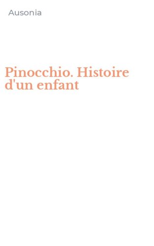 Pinocchio. Histoire d'un enfant