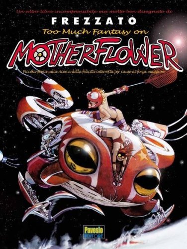 Too much fantasy on Motherflower. Piccola storia sulla ricerca della felicit&agrave; interrotta per cause di forza maggiore