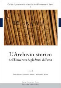 L'archivio storico dell'Universit&agrave; degli studi di Pavia