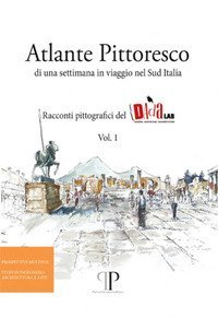 Atlante pittoresco di una settimana in viaggio nel Sud Italia. Racconti pittografici del DAdaLAB