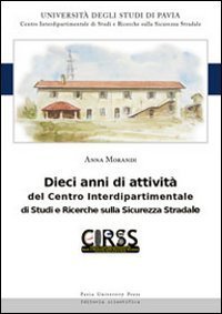 Dieci anni di attivit&agrave; del Centro Interdipartimentale di Studi e Ricerche sulla Sicurezza Stradale