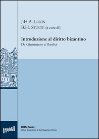 Introduzione al diritto bizantino. Da Giustiniano ai Basilici