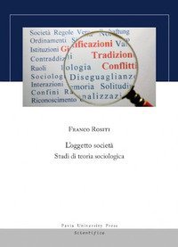 L'oggetto societ&agrave;. Studi di teoria sociologica