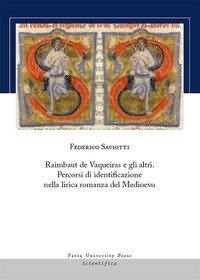 Raimbaut de Vaqueiras e gli altri. Percorsi di identificazione nella lirica romanza del medioevo