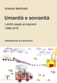 Umanit&agrave; e sovranit&agrave;. I diritti negati ai migranti (1986-2015)