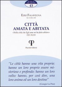 Citt&agrave; amata e abitata. &laquo;Nella citt&agrave; che Egli ama mi ha fatto abitare&raquo; (Sir 24,11)