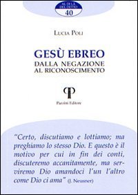 Ges&ugrave; ebreo. Dalla negazione al riconoscimento