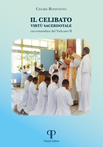 Il celibato virt&ugrave; sacerdotale raccomandata dal Vaticano II
