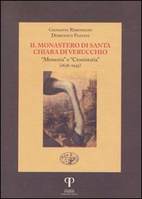 Il monastero di Santa Chiara di Verucchio. &laquo;Memoria&raquo; e &laquo;Cronistoria&raquo; (1636-1945)