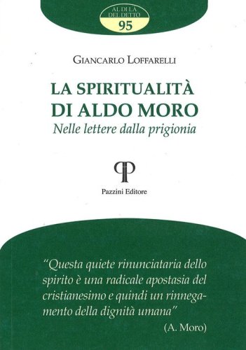 La spiritualit&agrave; di Aldo Moro. Nelle lettere dalla prigionia
