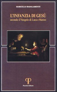 L'infanzia di Ges&ugrave; secondo il Vangelo di Luca e di Matteo