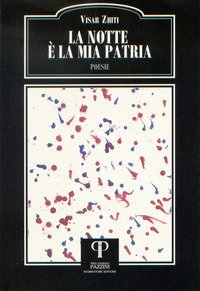 La notte &egrave; la mia patria. Testo albanese a fronte